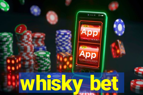 whisky bet